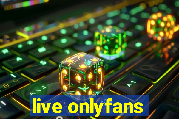 live onlyfans